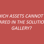 WHICH-ASSETS CANNOT-BE-SHARED- IN-THE-SOLUTIONS-GALLERY
